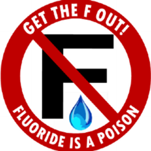 A red circle with a diagonal slash across a large black "F," symbolizing opposition to fluoride. Inside the circle, text reads "Get the F Out! Fluoride is a poison," with a blue water droplet below the letter "F."